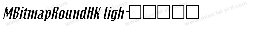 MBitmapRoundHK ligh字体转换